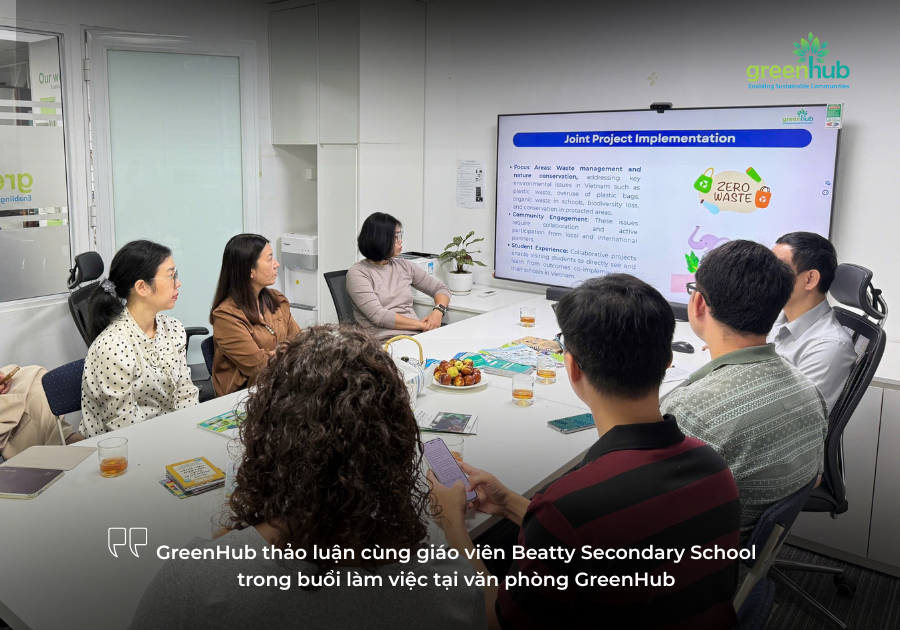 GREENHUB  HỢP TÁC GIÁO DỤC MÔI TRƯỜNG CÙNG CÁC TRƯỜNG HỌC QUỐC TẾ