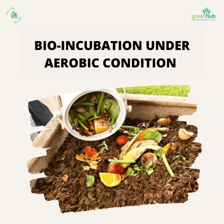 Bio-incubation under aerobic conditions