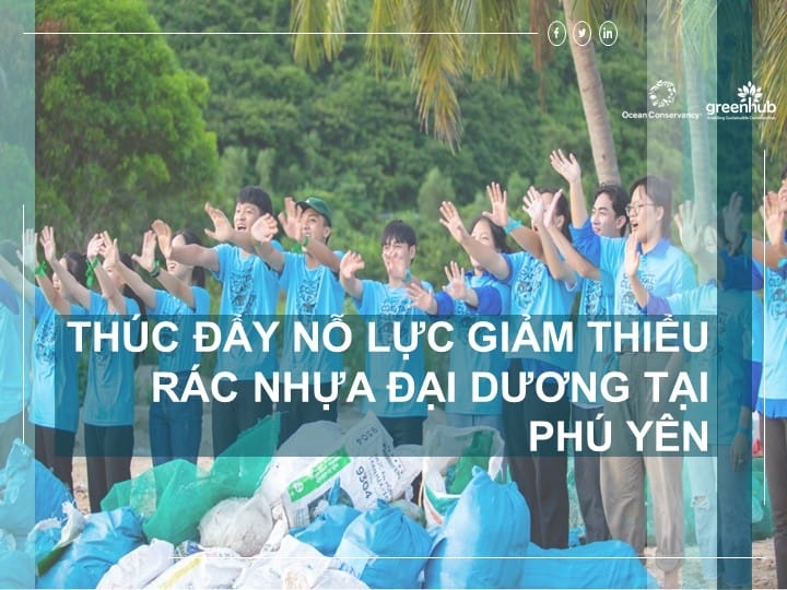 Hội thảo thúc đẩy nỗ lực giảm thiểu rác thải nhựa đại dương tại Phú Yên