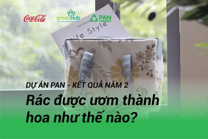 KẾT QUẢ NĂM 2 DỰ ÁN PAN – PHẦN 2 - RÁC ĐƯỢC ƯƠM THÀNH HOA NHƯ THẾ NÀO?