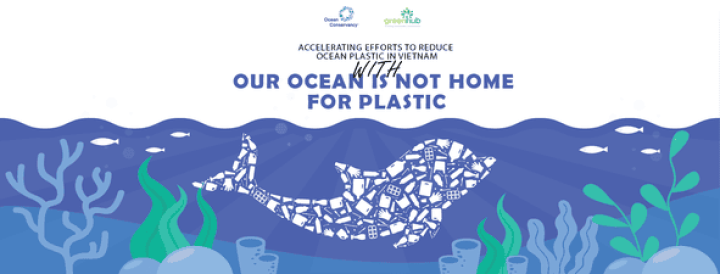 “Our ocean is not home for plastic” không chỉ là dọn rác