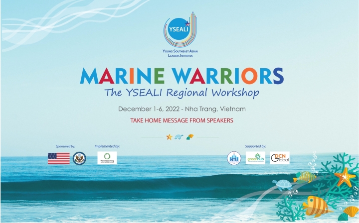 Thông điệp từ diễn giả đến thủ lĩnh trẻ cùng Marine Warriors YSEALI 2022