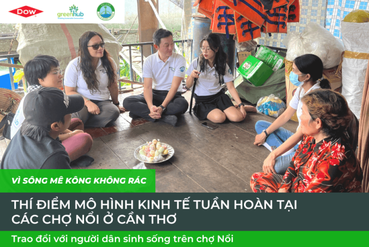 Vì sông Mê Kông không rác – Thúc đẩy kinh tế tuần hoàn tại các chợ Nổi ở Cần Thơ – một hướng đi xanh
