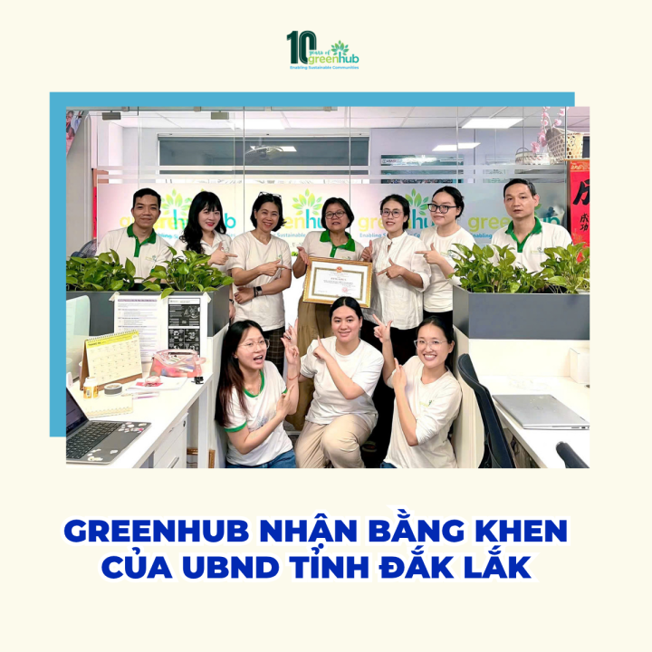 GREENHUB NHẬN BẰNG KHEN TỪ UBND TỈNH ĐẮK LẮK - DẤU MỐC Ý NGHĨA TRONG HÀNH TRÌNH 10 NĂM PHÁT TRIỂN XANH