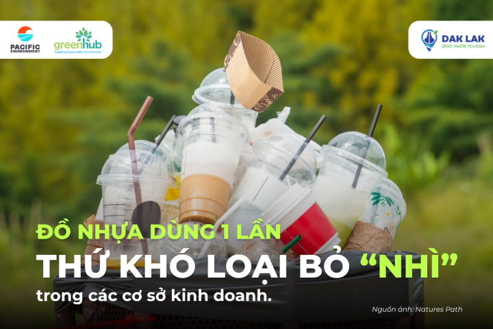 ĐỒ NHỰA DÙNG 1 LẦN LÀ THỨ KHÓ LOẠI BỎ “NHÌ” TRONG CÁC CƠ SỞ KINH DOANH. TẠI SAO?